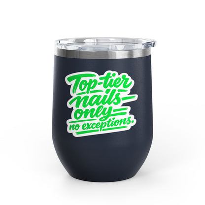Top-tier nails only no exceptions Tumbler