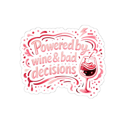 Powered by wine and bad decisions Sticker