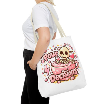 Pour decisions Tote Bag