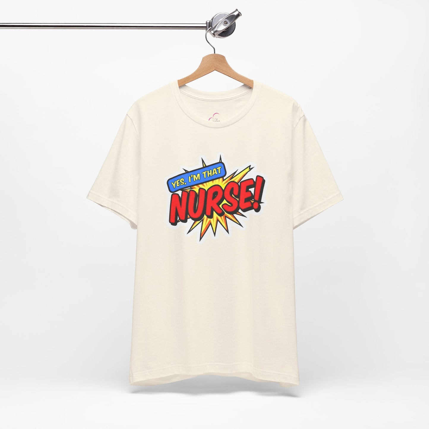 Yes, I'm that NURSE T-shirt