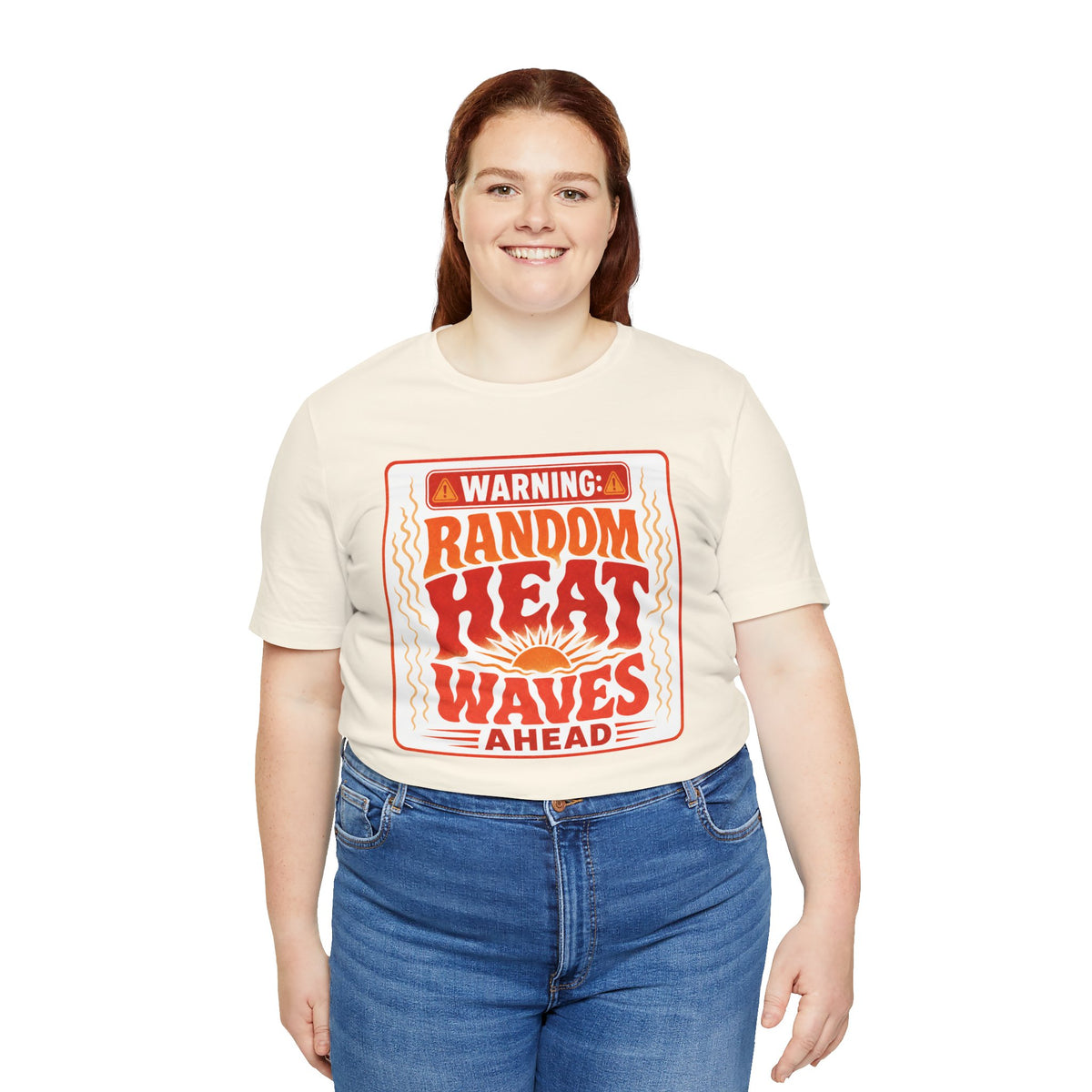 Warning: Random heat waves ahead T-shirt