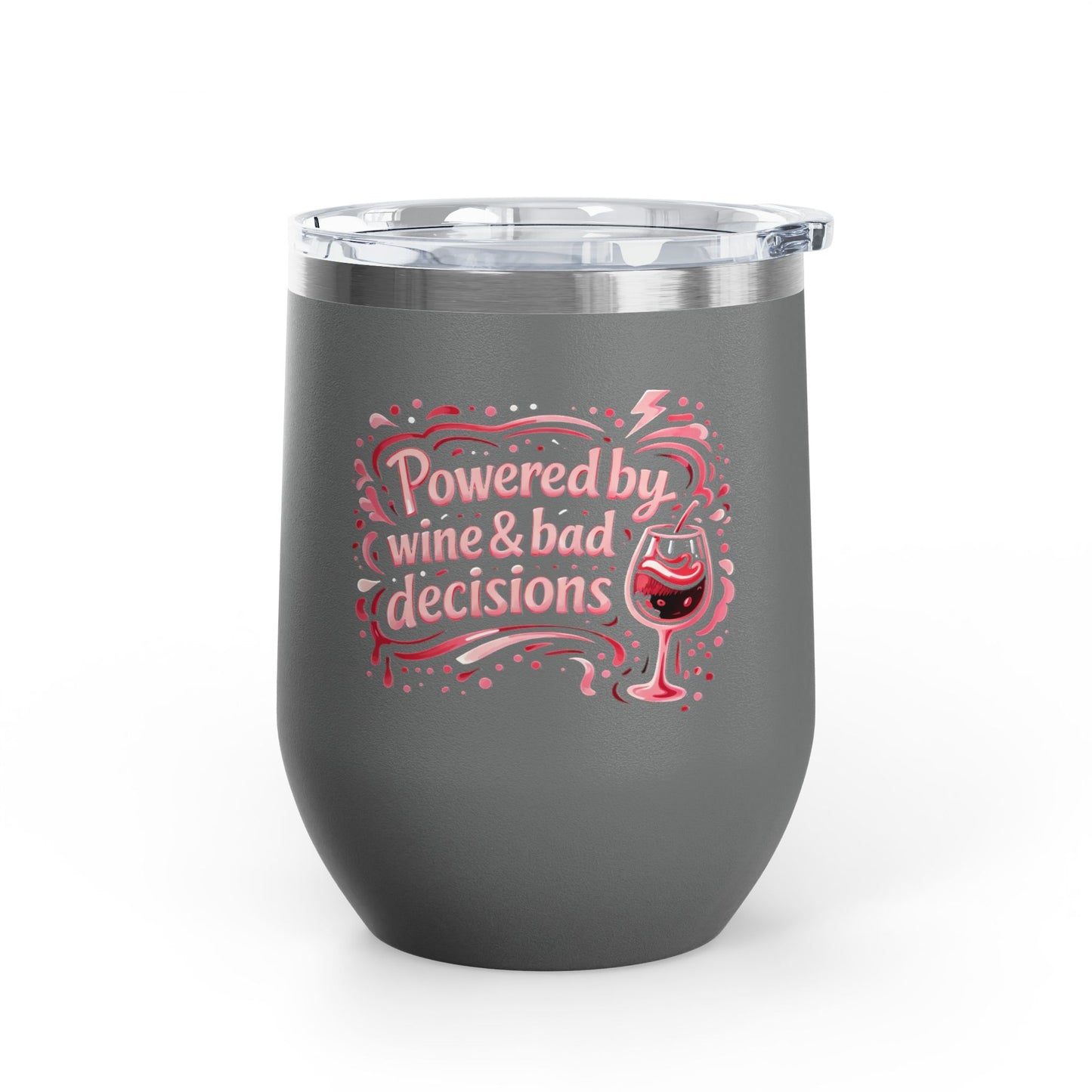 Powered by wine and bad decisions Wine Tumbler