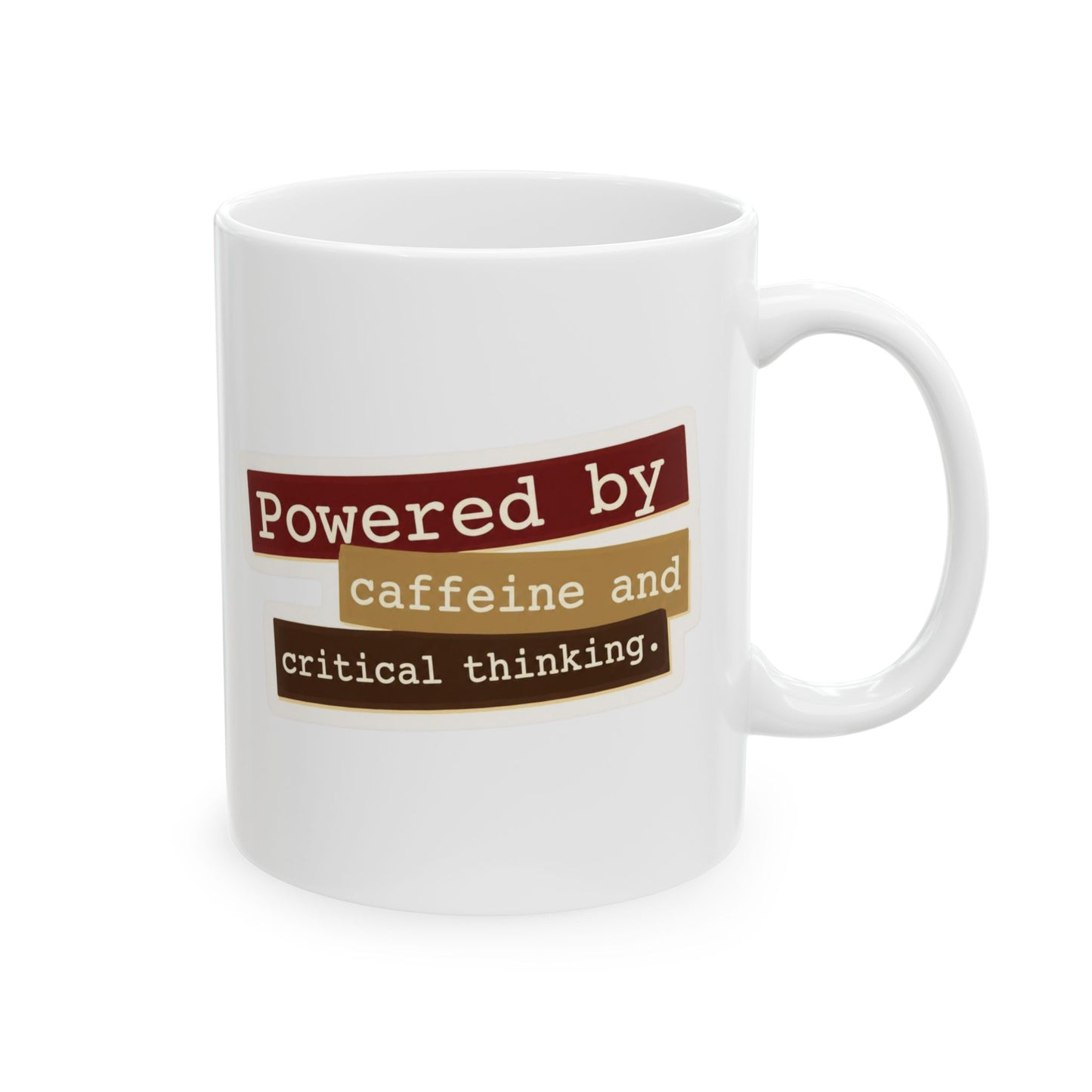 Powered by caffeine and critical thinking Mug