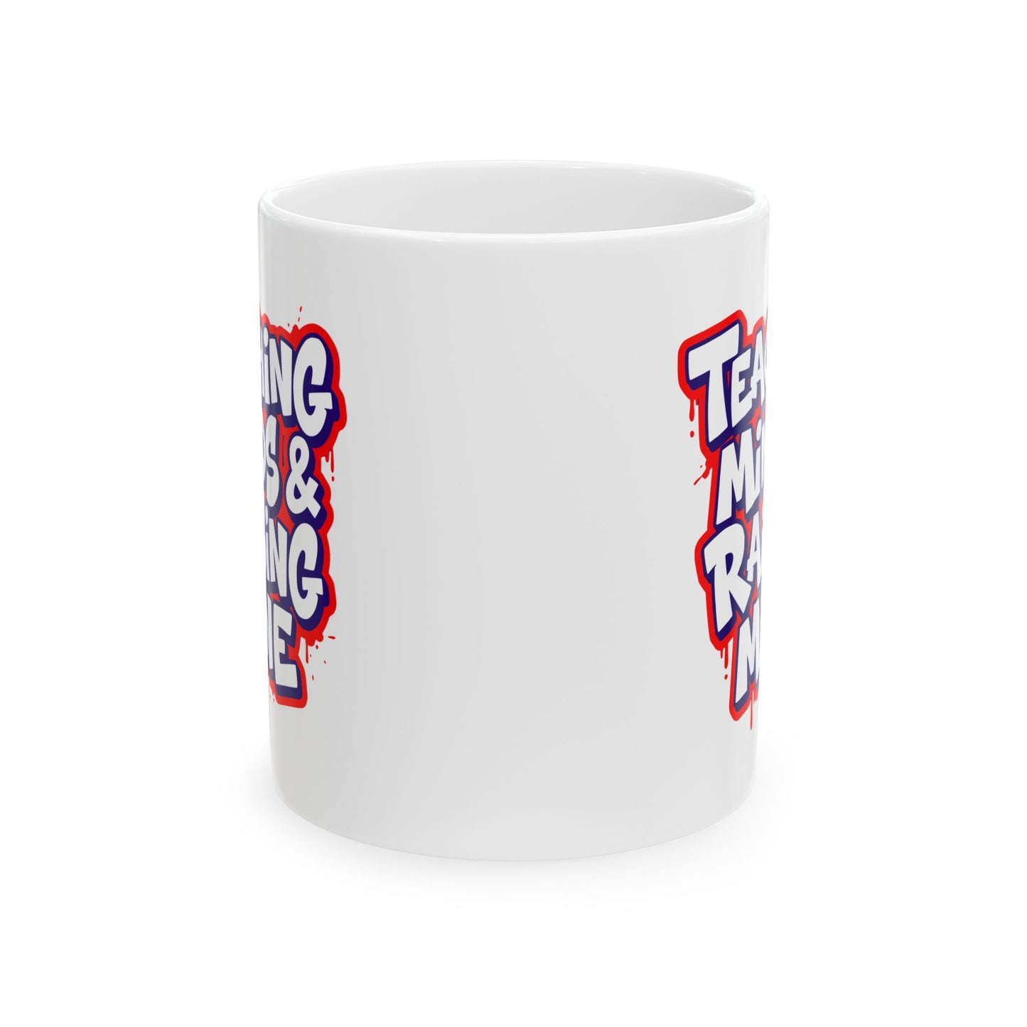 Teaching minds & raising mine Mug