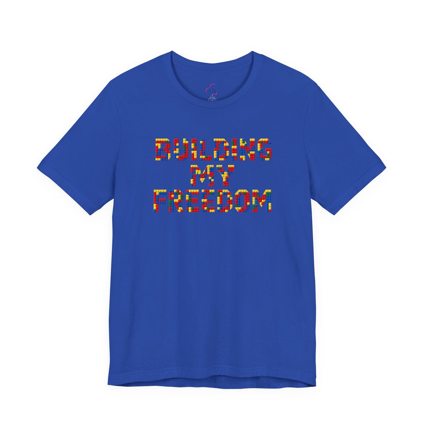 Building my freedom T-shirt