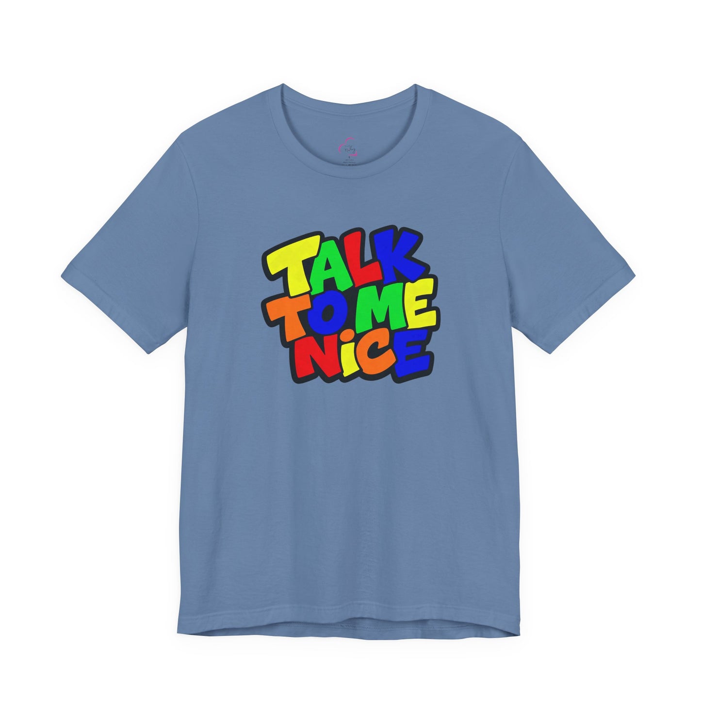 Talk to me nice T-shirt