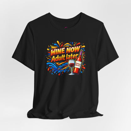 WINE NOW Adult later T-shirt