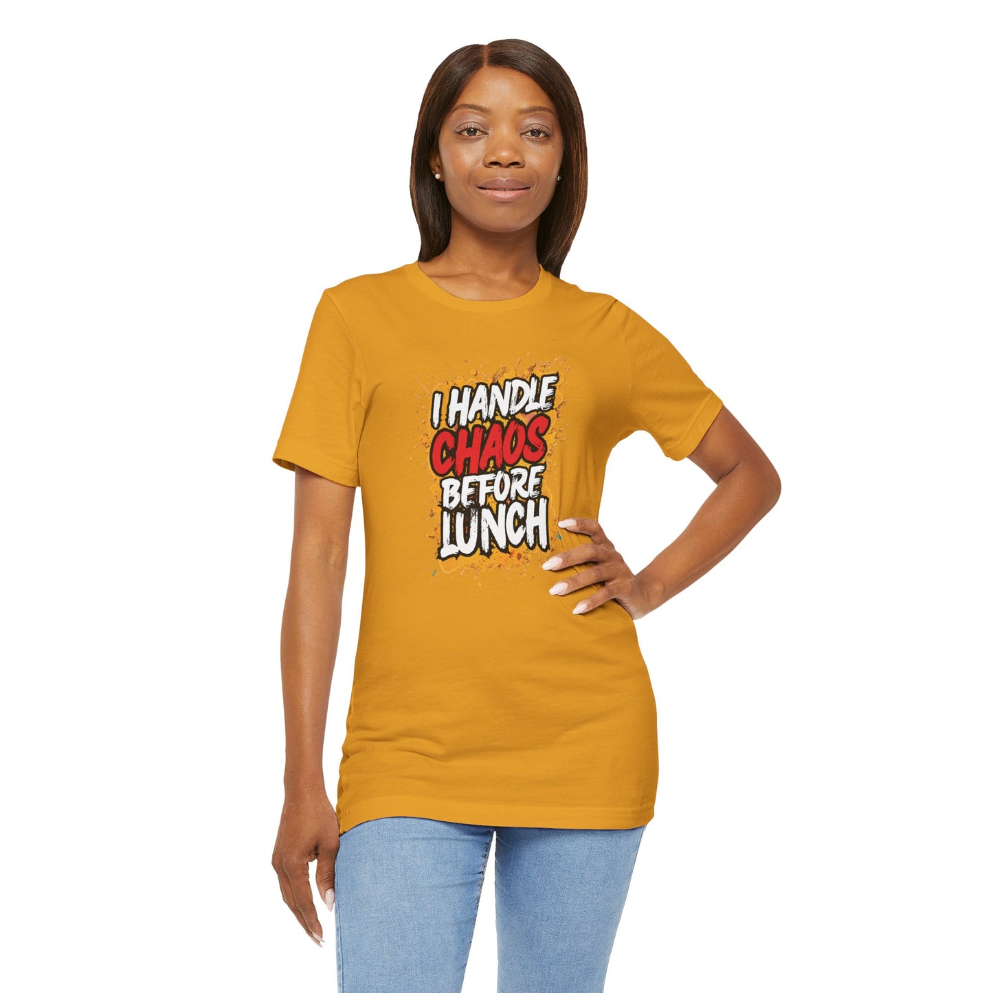 I handle chaos before lunch T-shirt