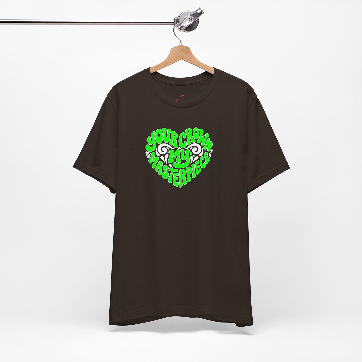 Your crown my masterpiece T-shirt