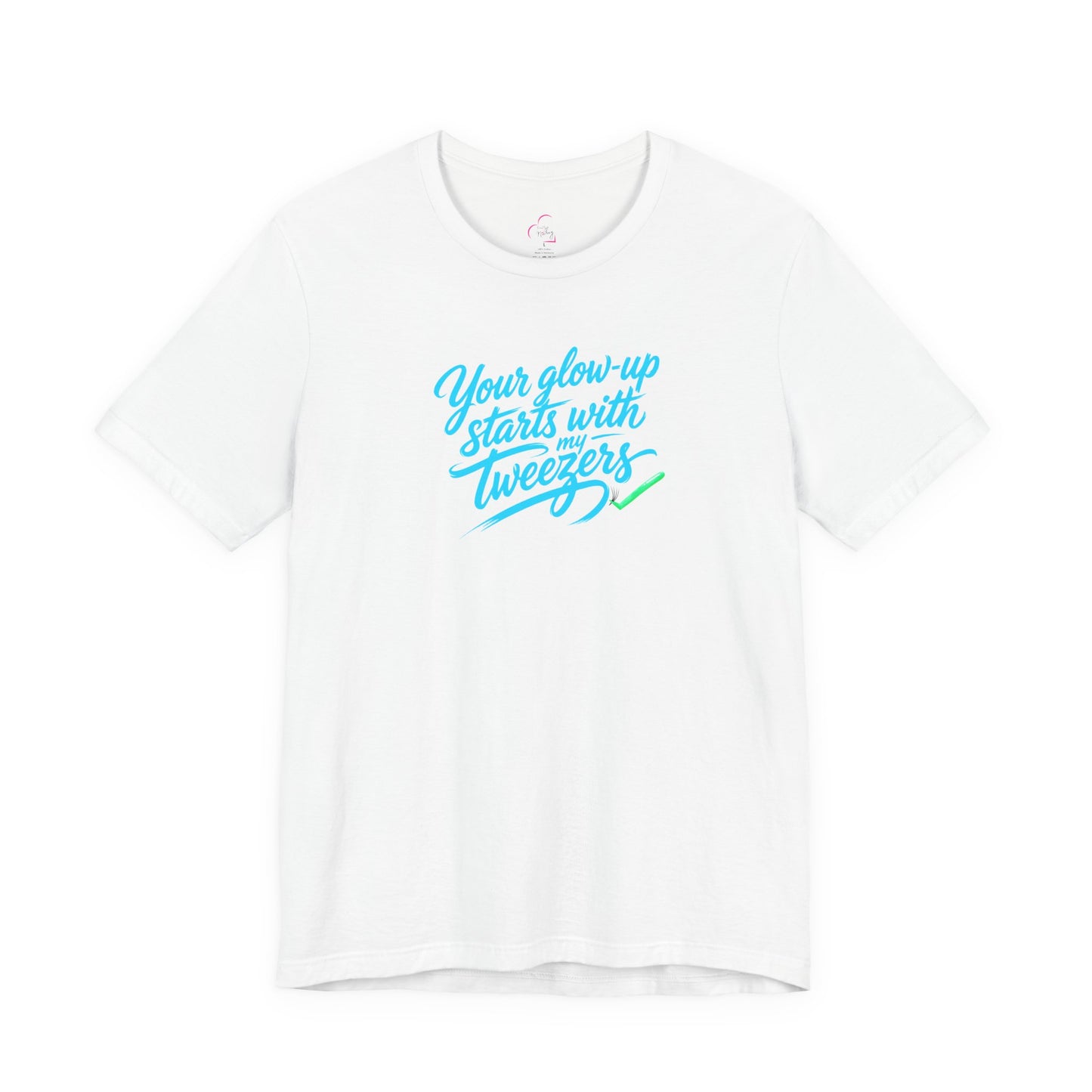 Your glow up starts with my tweezers T-shirt