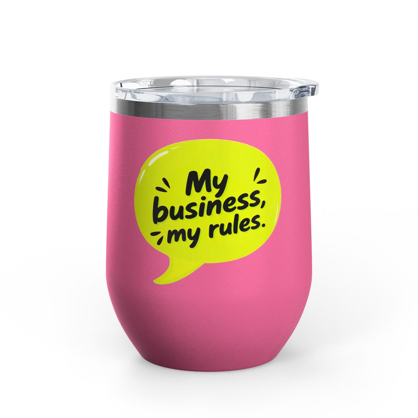 My business, my rules. Tumbler