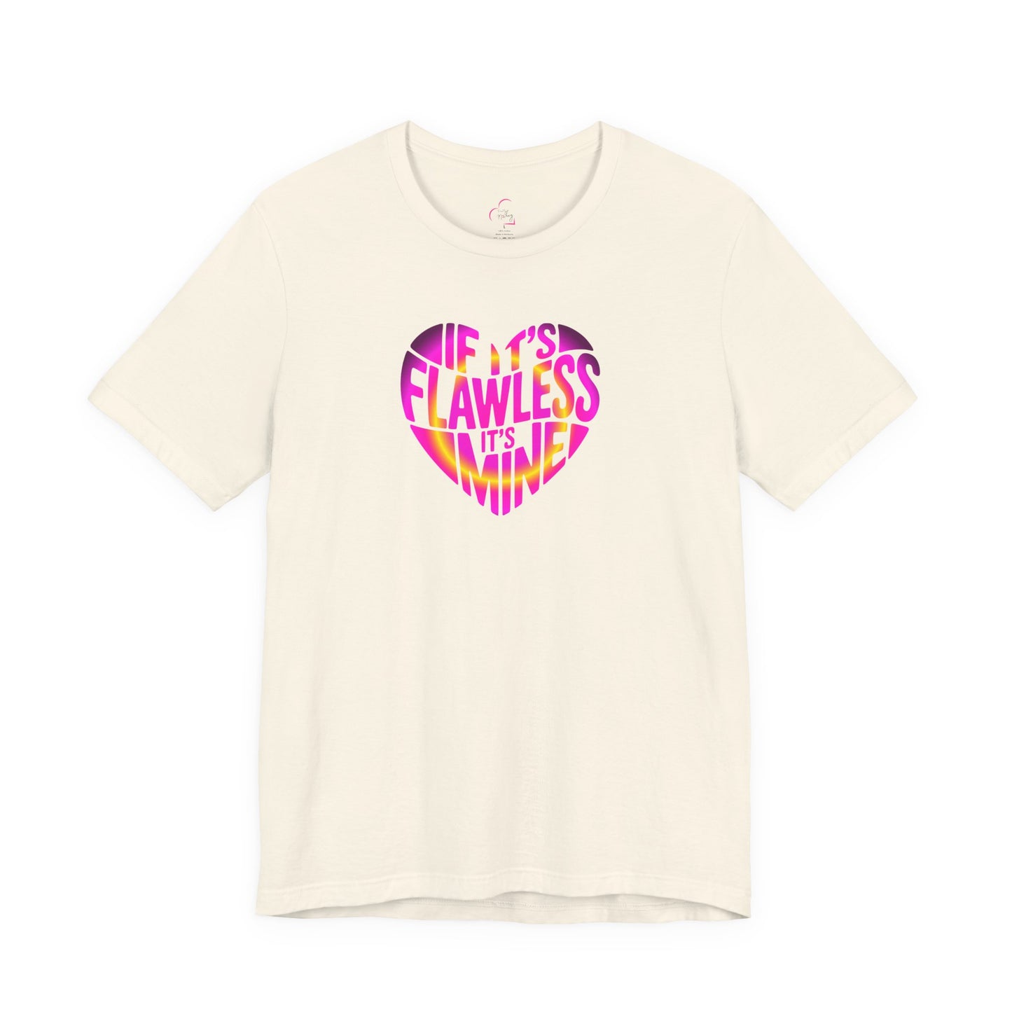 If it's flawless it's mine T-shirt