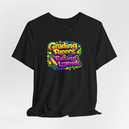 Grading papers & raising legends T-shirt