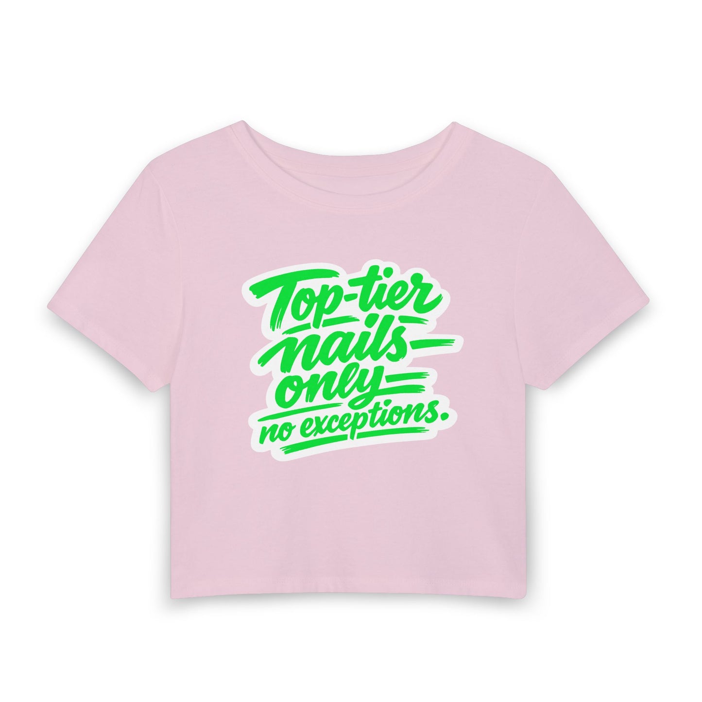Top-tier nails only no exceptions Crop Tee