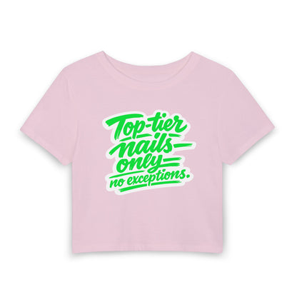 Top-tier nails only no exceptions Crop Tee