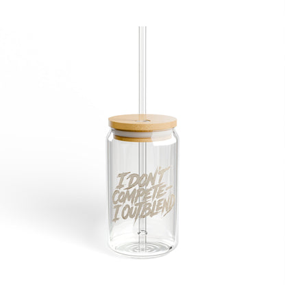 I don't compete I out blend Sipper Glass