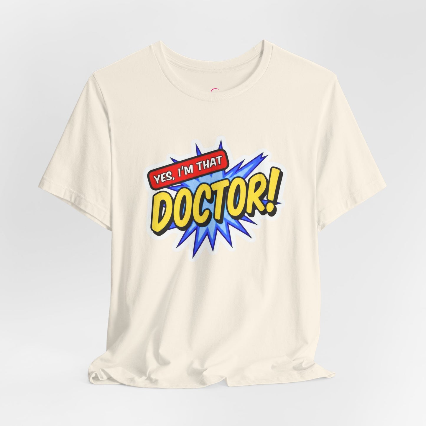 Yes, I'm that DOCTOR T-shirt