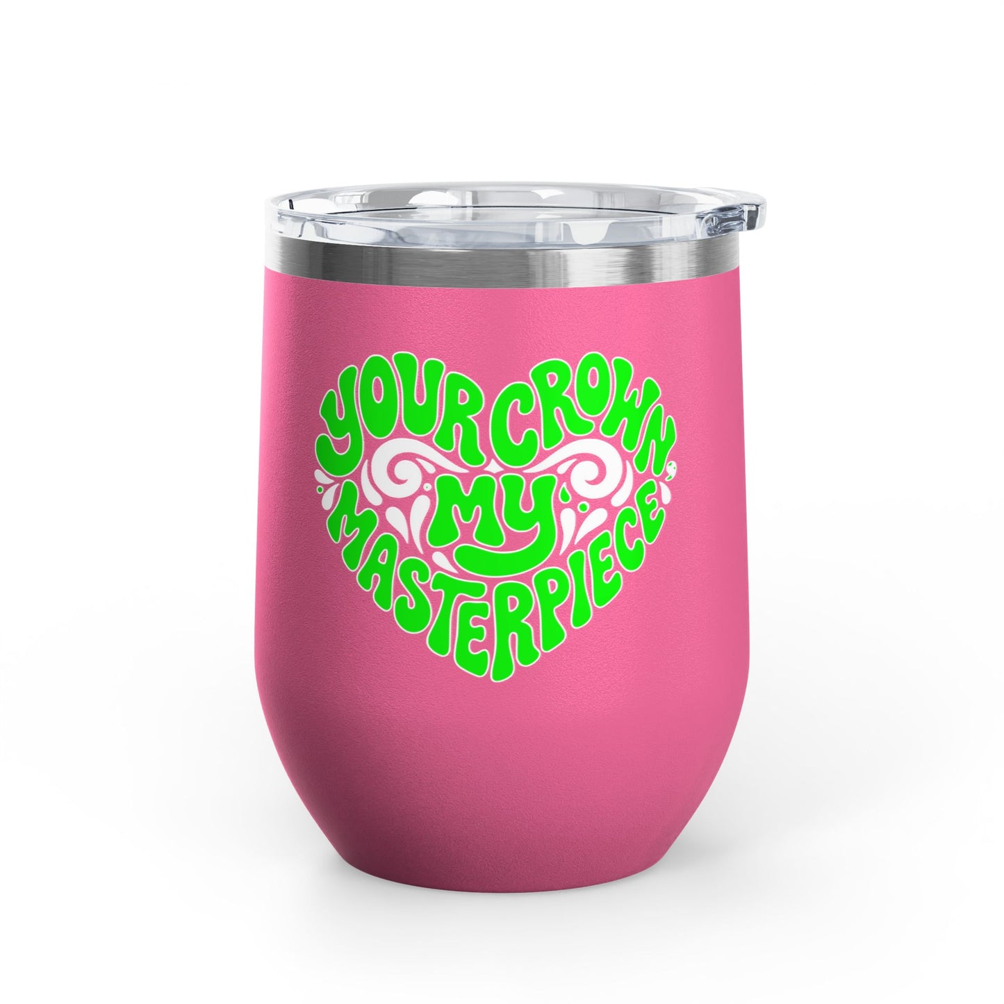 Your crown my masterpiece Tumbler