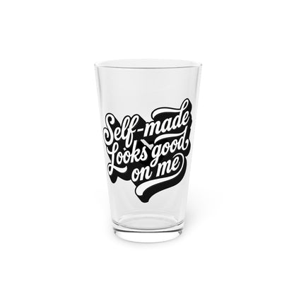 Self-made looks good on me Beer Glass