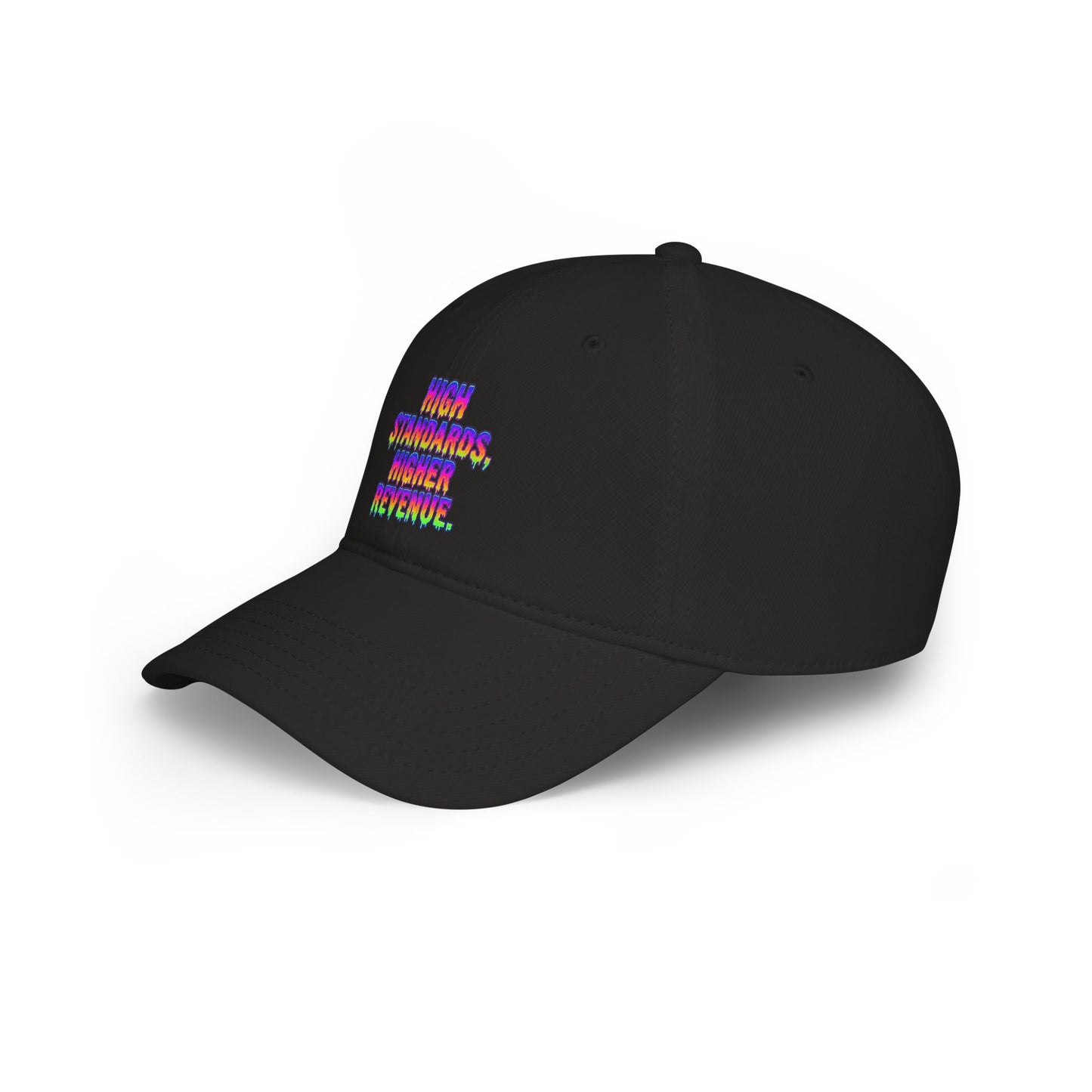 High standards, Higher revenue Baseball Cap