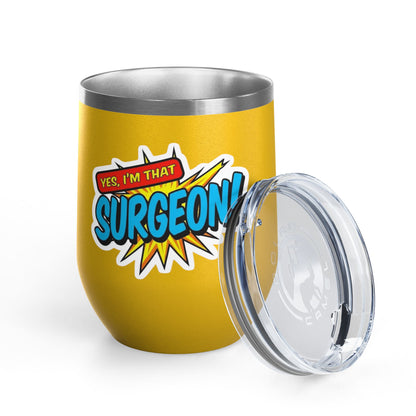 Yes, I'm that SURGEON Tumbler