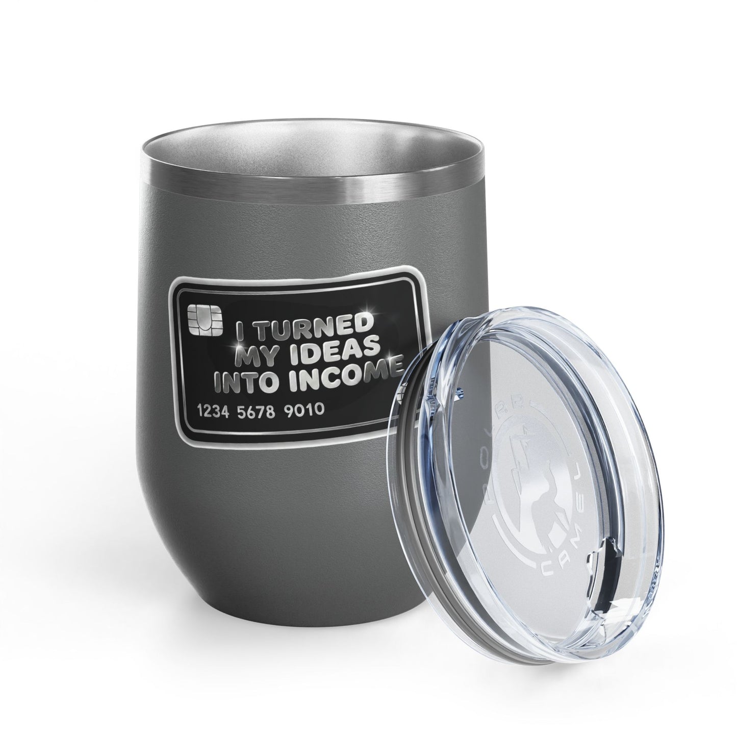 I turned my ideas into income Tumbler