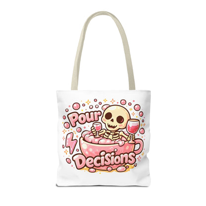Pour decisions Tote Bag