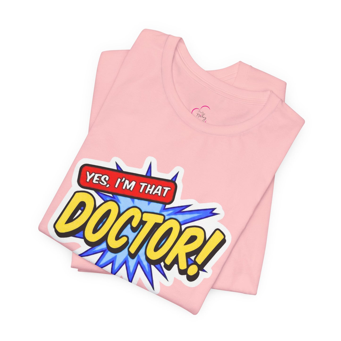 Yes, I'm that DOCTOR T-shirt