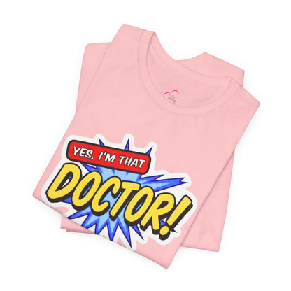 Yes, I'm that DOCTOR T-shirt