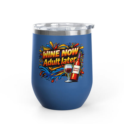 WINE NOW Adult later Wine Tumbler