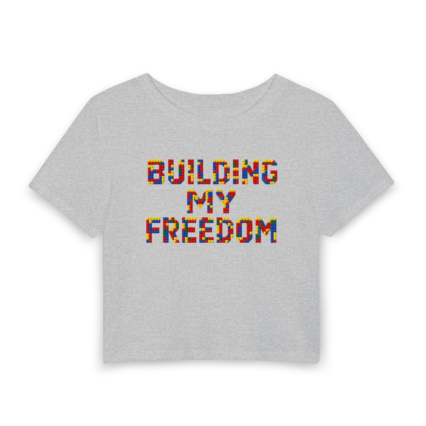 Building my freedom Crop Tee
