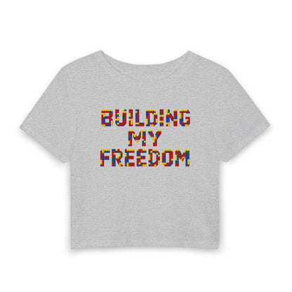 Building my freedom Crop Tee