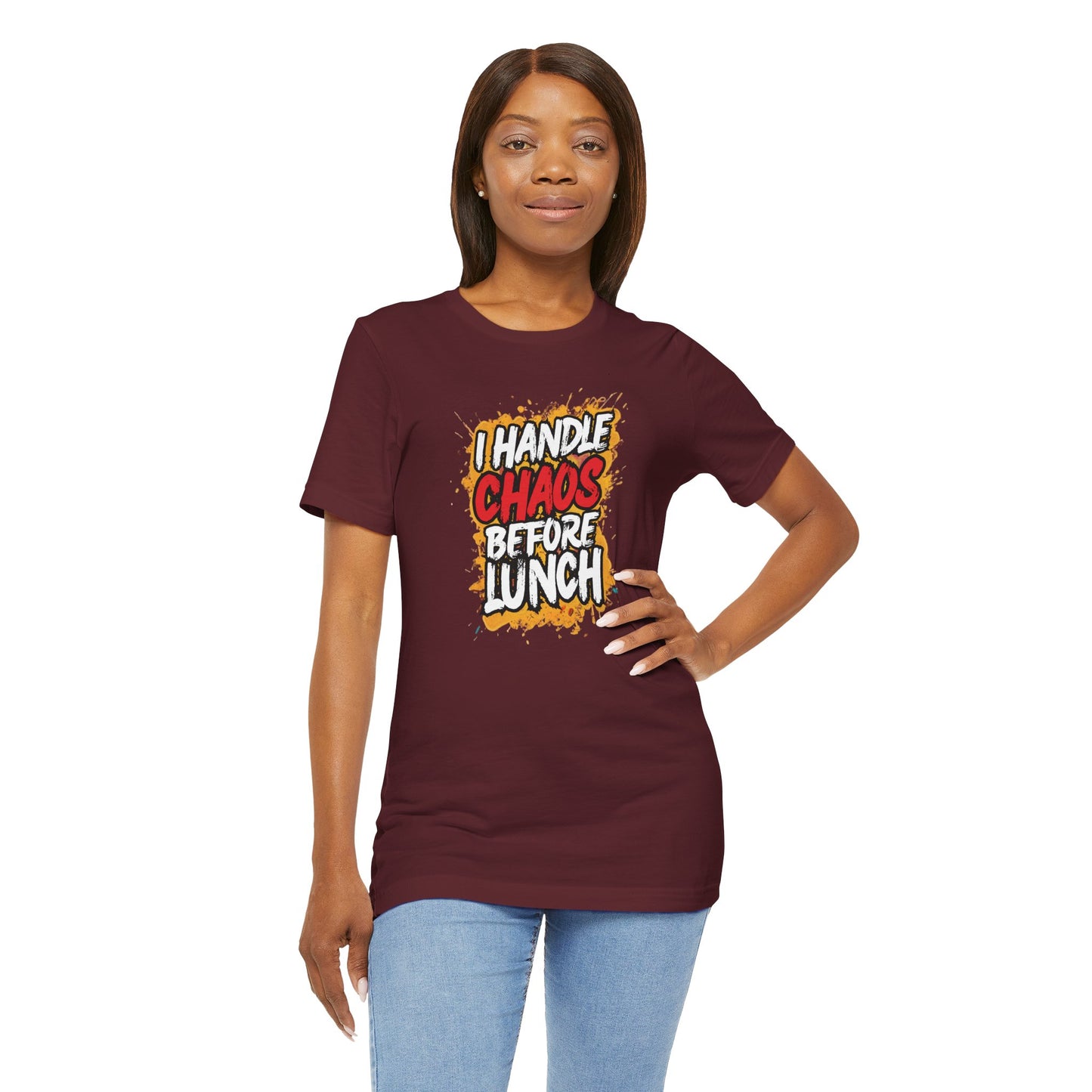 I handle chaos before lunch T-shirt
