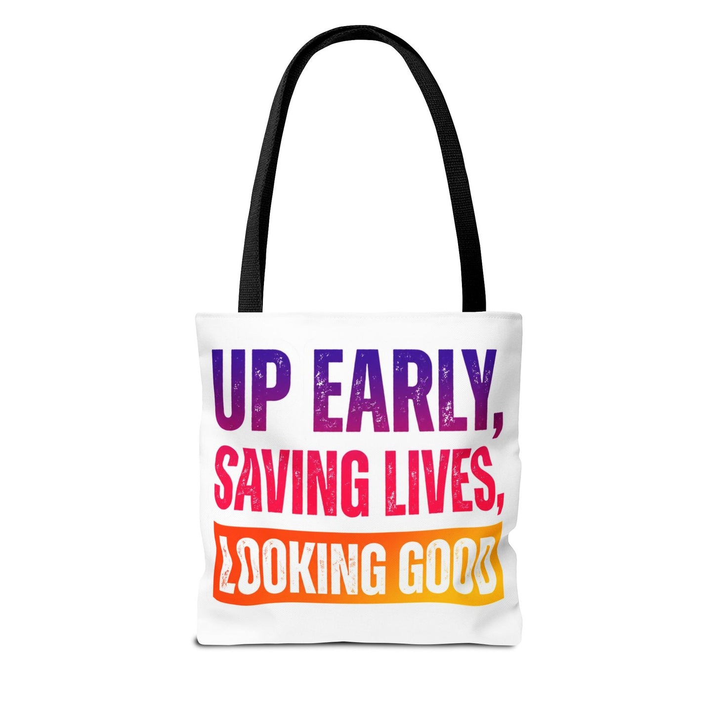 Up early, saving lives, looking good Tote Bag