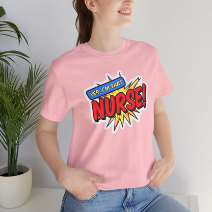 Yes, I'm that NURSE T-shirt