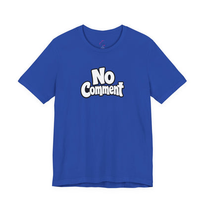 No comment T-shirt