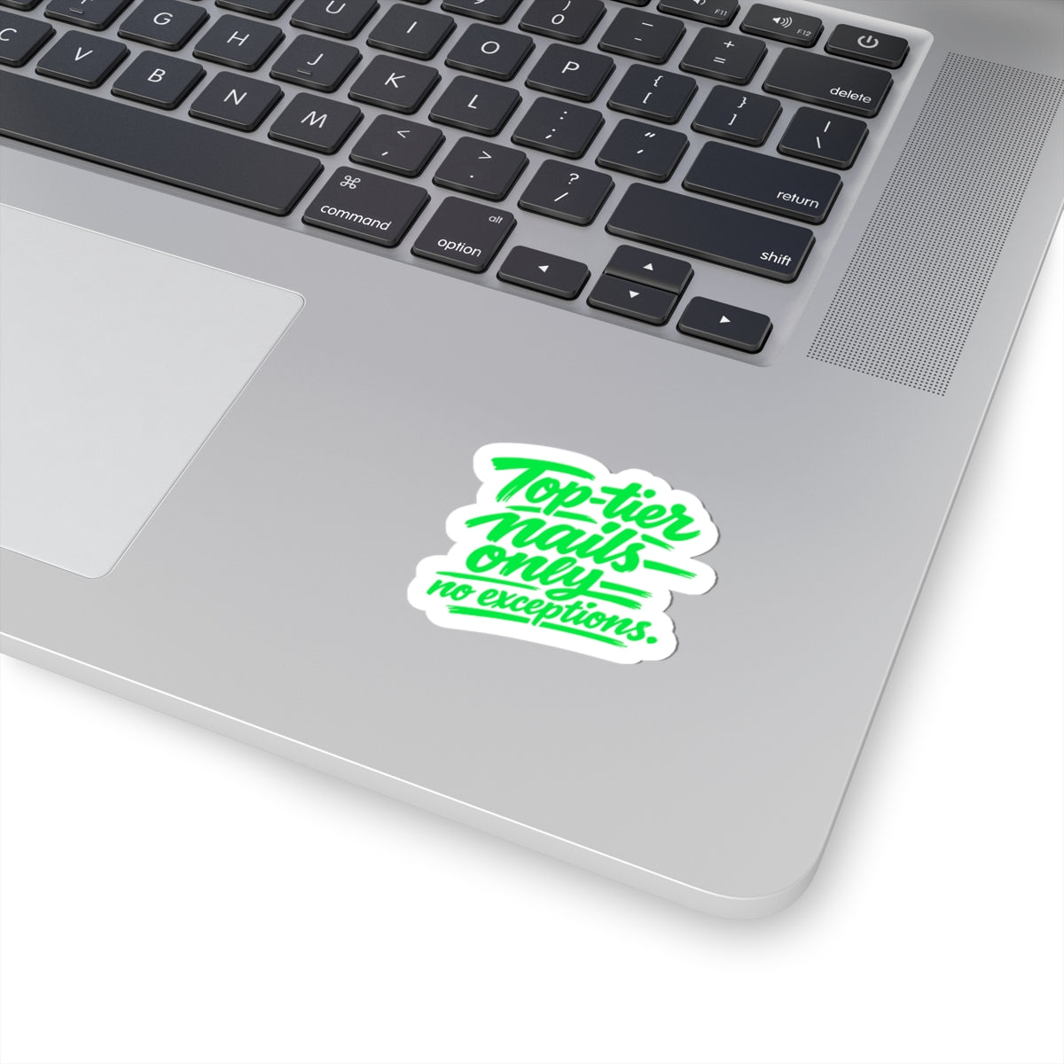 Copy of Top-tier nails only no exceptions Sticker