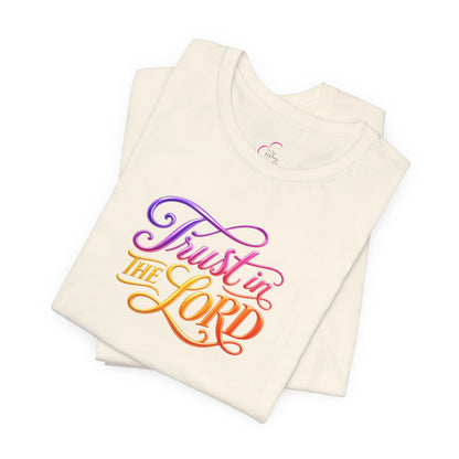 Trust in the LORD T-shirt