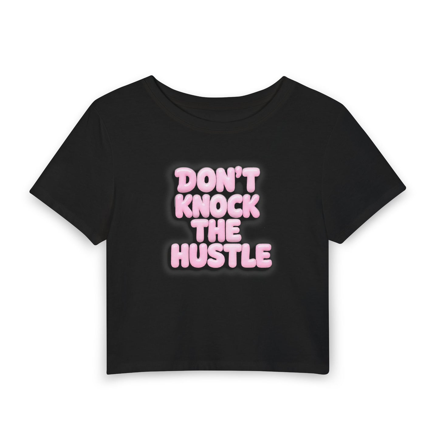 Don't knock the hustle Crop Tee