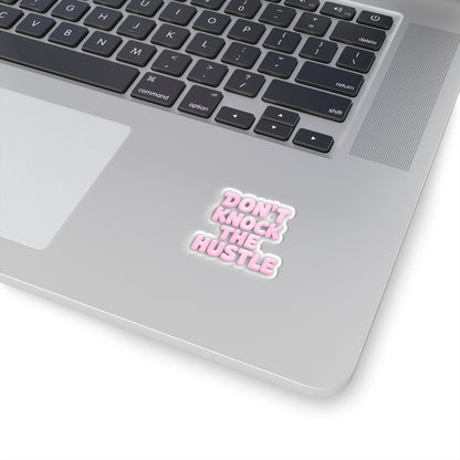 Don't knock the hustle Sticker