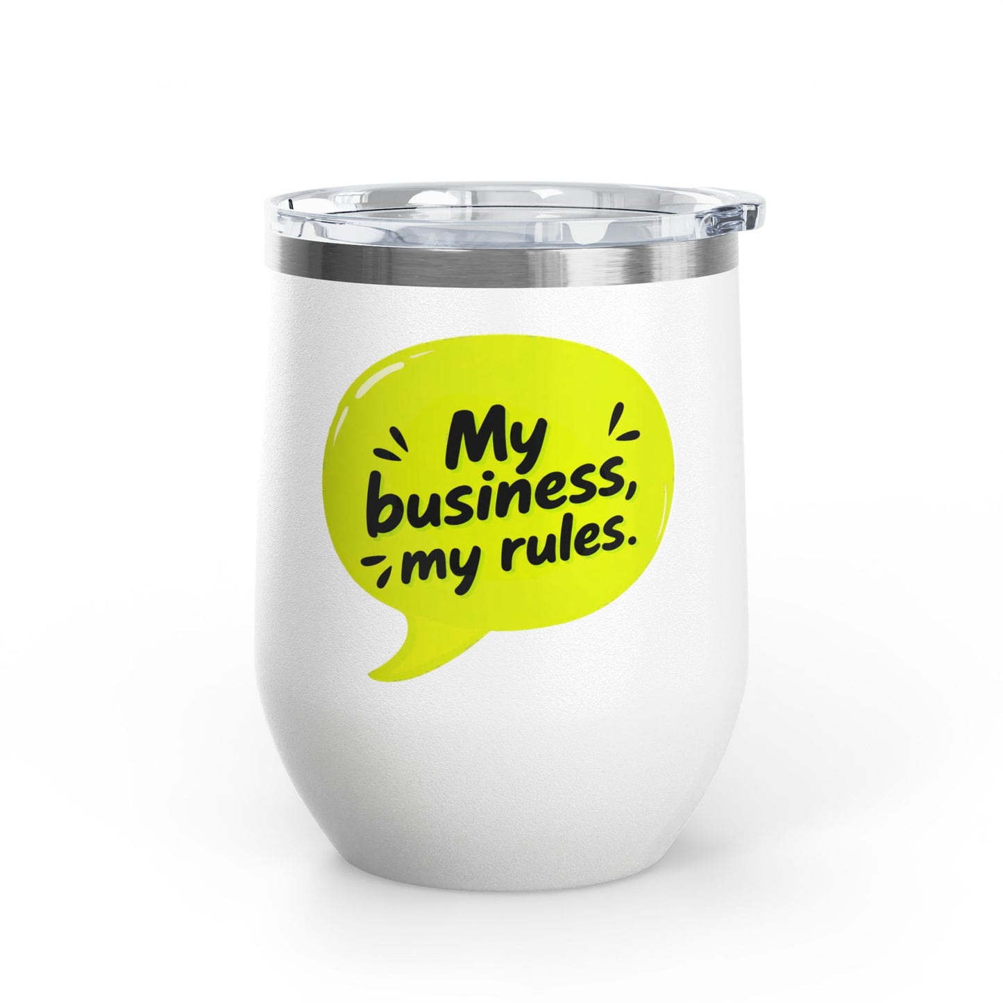 My business, my rules. Tumbler