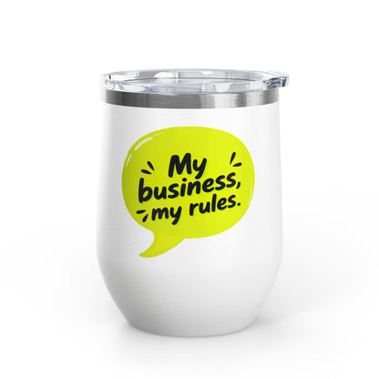 My business, my rules. Tumbler