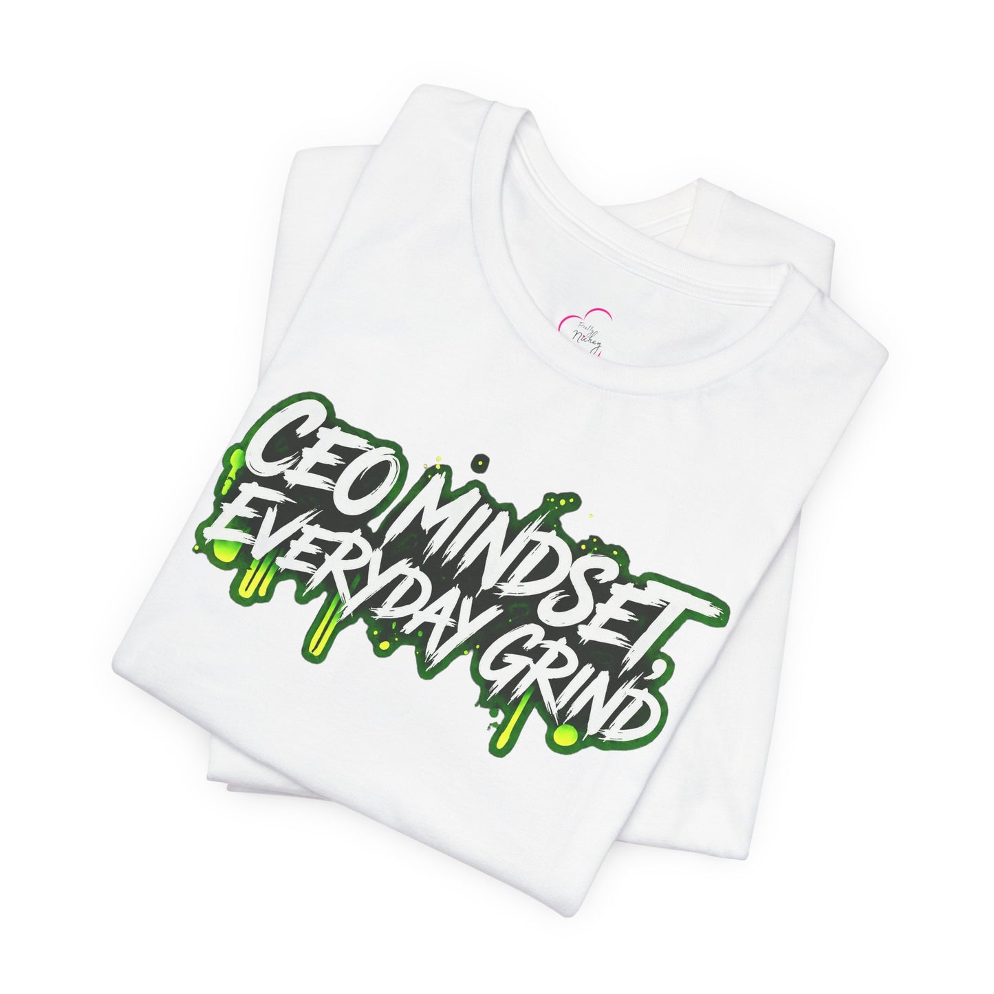 CEO mindset, everyday grind T-shirt