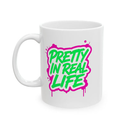 Pretty in real life Mug