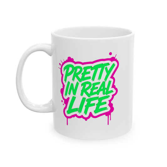 Pretty in real life Mug