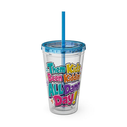 Them kids been kiddin all damn day Insulated Cup