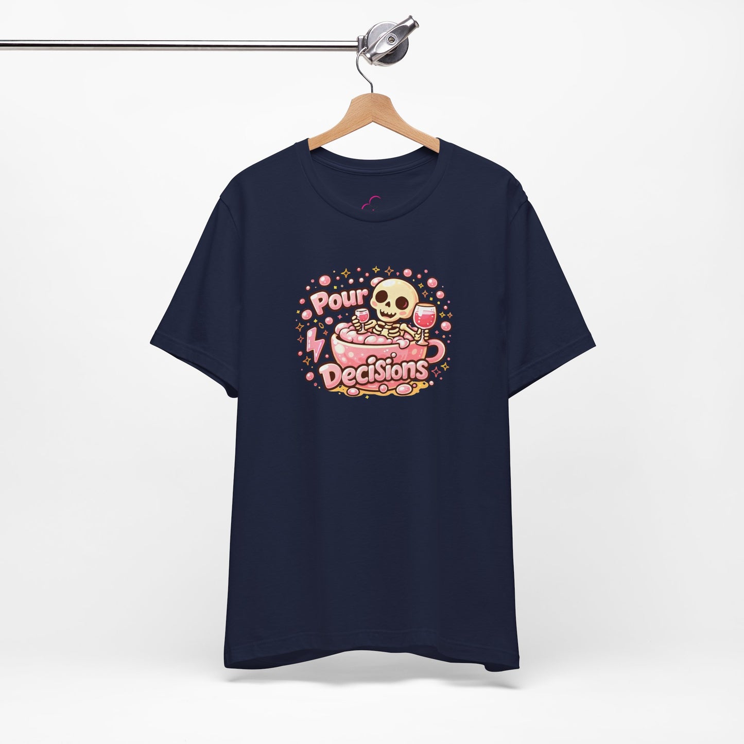 Pour decisions T-shirt