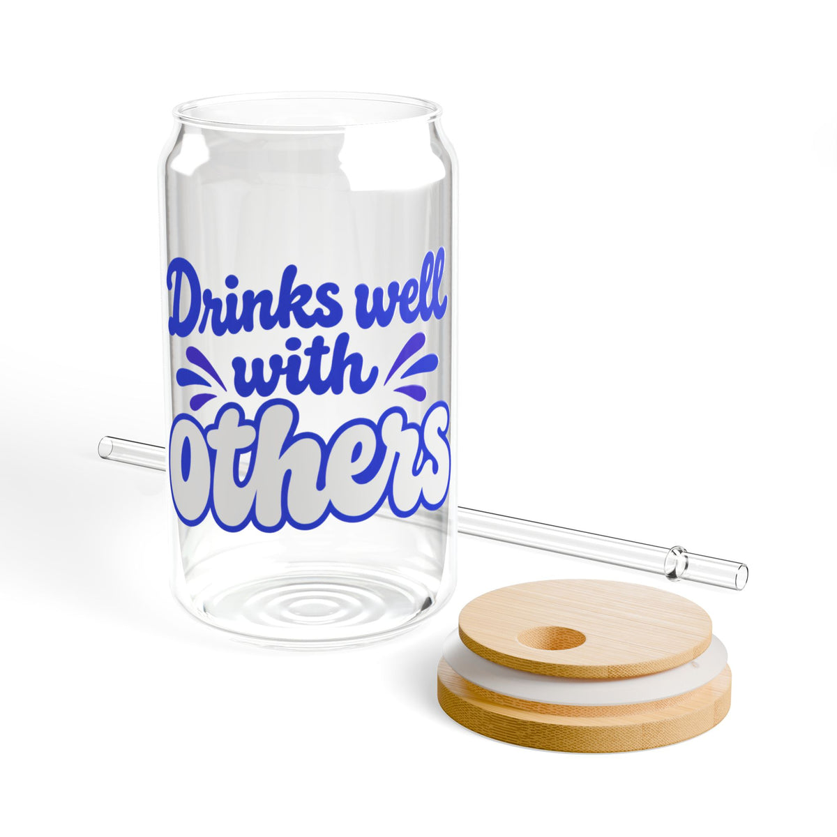 Drinks well with others Sipper Glass
