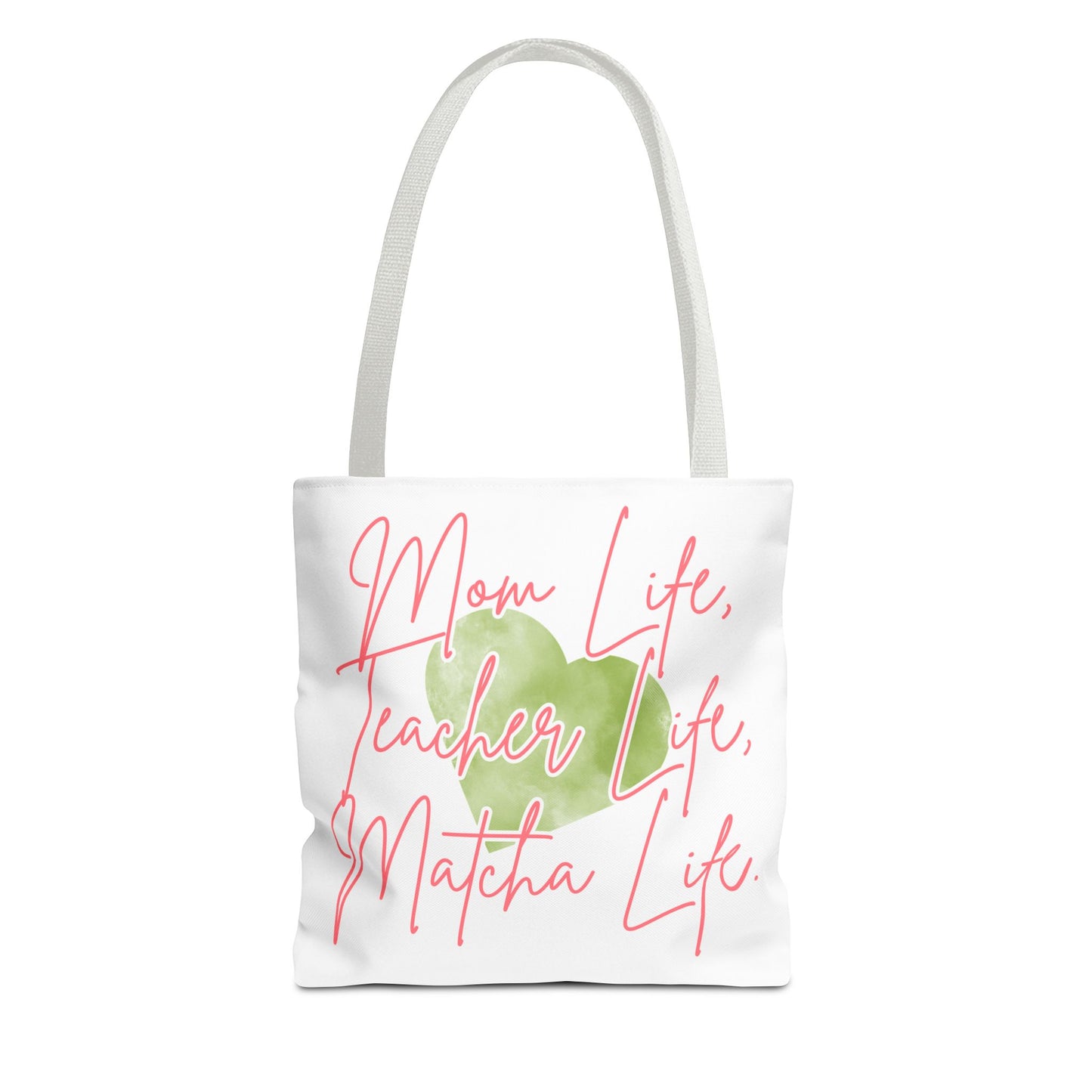 Mom Life, Teacher Life, Matcha Life Tote Bag