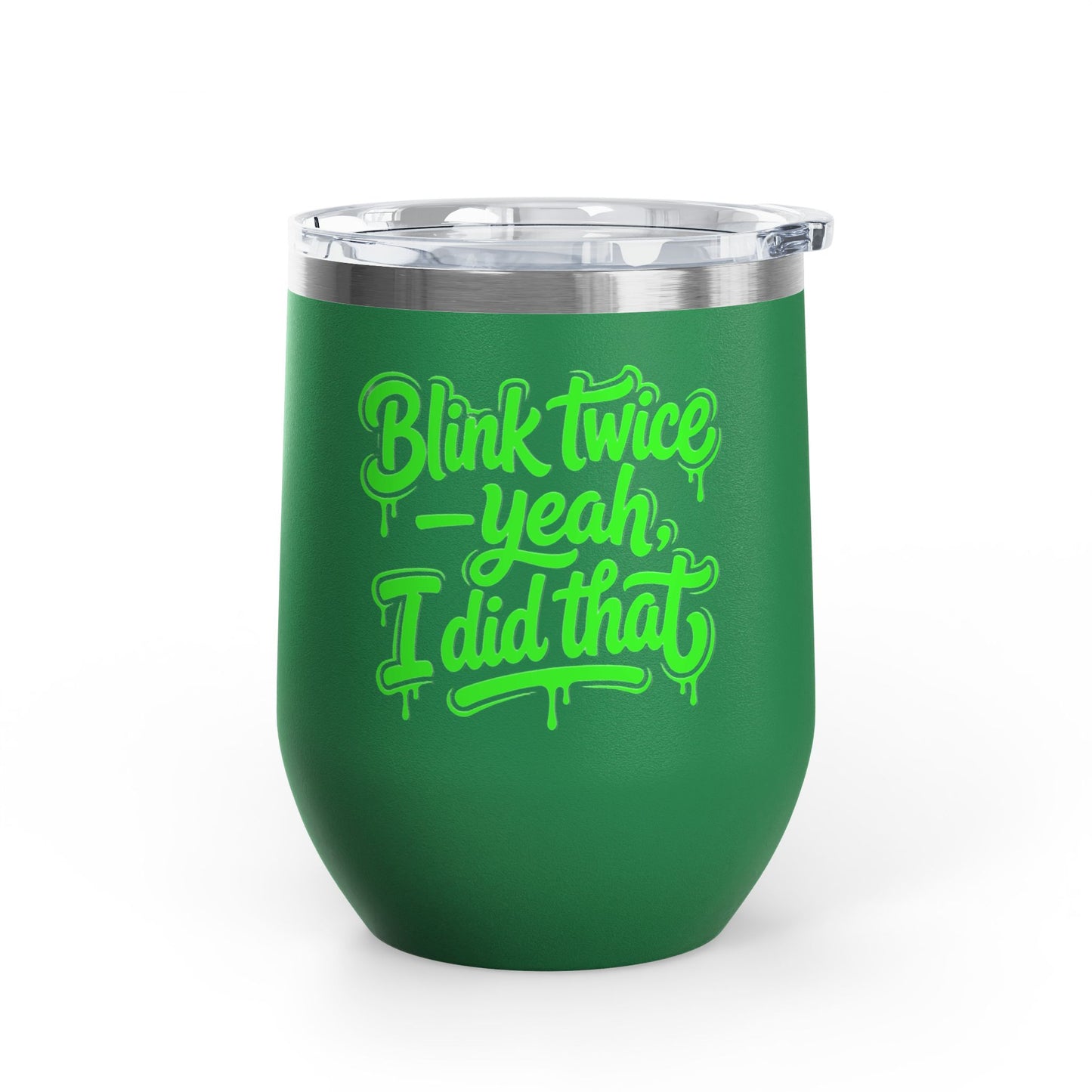 Blink twice yeah I did that Tumbler